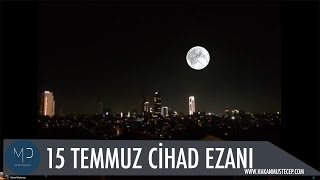 15 Temmuz Darbe Girişimine Karşı Ezan Ve Sela