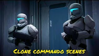 All Clone Commandos scenes - The Clone Wars, The Bad Batch [further revised] 