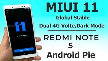 Redmi Note 5 MIUI 11 India Stable Update l Released Date l Android Pie, Dual 4G VoLTE, Dark Mode