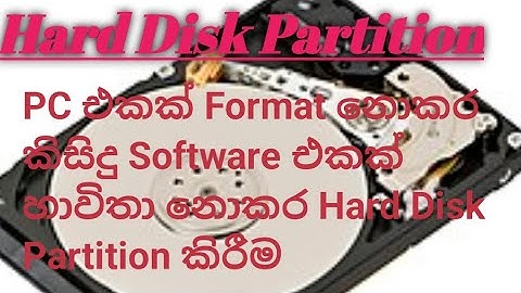 Hard Disk Partition කිරීම (PC Format නොකර)