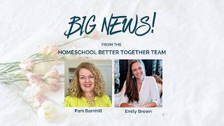 Big News from the Homeschool Better Together Team! @HomeschoolBetterTogether