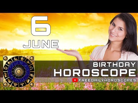 Video: June 6, Horoscope