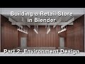 Building a Retail Store in Blender – Part 2: Environment Design