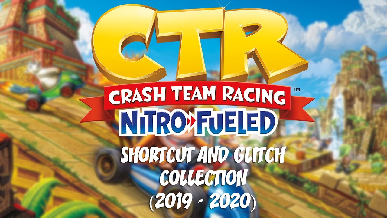 Crash Team Racing Nitro Fueled - Shortcut and Glitch Collection (2019 June - 2020 March)