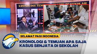 Kronologi dan apa Saja Temuan Kasus Senjata di Sekolah? [Selamat Pagi Indonesia]