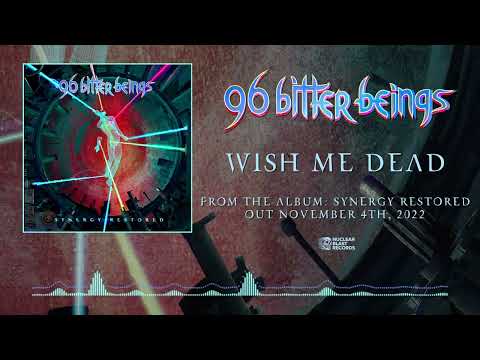 96 BITTER BEINGS — Wish Me Dead (OFFICIAL VISUALIZER)