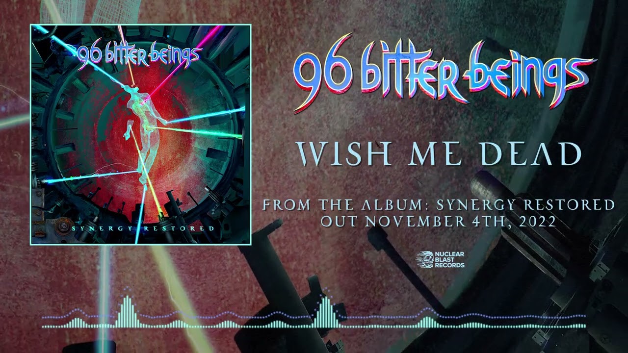 96 BITTER BEINGS — Wish Me Dead (OFFICIAL VISUALIZER)