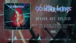 96 BITTER BEINGS — Wish Me Dead (OFFICIAL VISUALIZER) Resimi