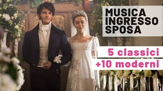 Ingresso sposa: 15 brani meravigliosi (classici + moderni) per creare la magia