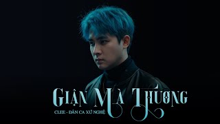 Giận Mà Thương Clee Ft Huy Tune Remake 2025 Official Video
