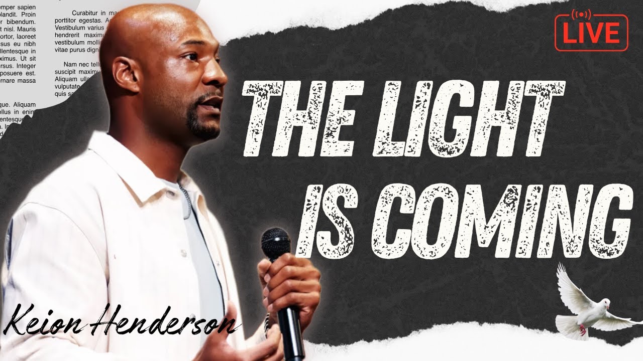 From Gloom to Glory — The Light Is Coming | Keion Henderson
