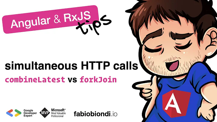 Angular & RxJS Tips #5: Multiple Http calls - combineLatest vs forkJoin