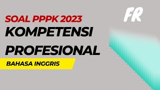 SOAL PPPK KOMPETENSI PROFESIONAL BAHASA INGGRIS