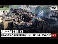 LIVE: Kyiv’s Chornobyl Museum Loses 40% of Exhibits After Russian Missile Strike | War Updates