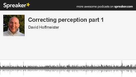 Correcting Perception Part 1 (1 of 3), David Hoffmeister, ACIM