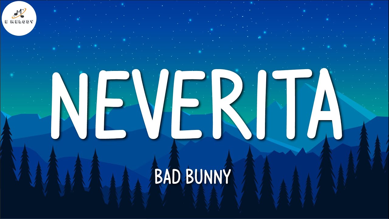 Bad Bunny Neverita Letra/Lyrics YouTube