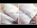 how to CLEAN WHITE VANS at home (looks almost brand-new)