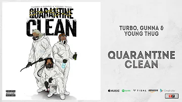 Turbo, Gunna & Young Thug - Quarantine Clean