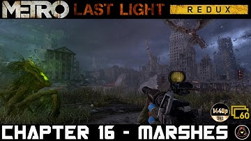 Metro: Last Light (REDUX) - Chapter 16 - Marshes