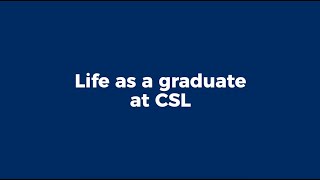 CSL Live Q&A – Life as a graduate at CSL