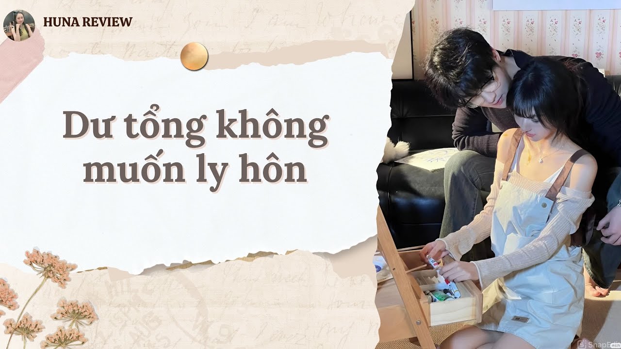 [TRUYỆN AUDIO] DƯ TỔNG KHÔNG MUỐN LY HÔN (FULL) || HUNA REVIEW