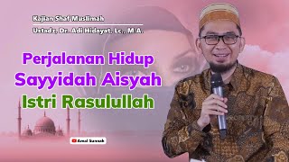 Perjalanan Hidup Sayyidah Aisyah Istri Rasulullah SAW