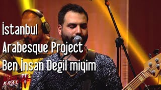 İstanbul Arabesque Project - Ben İnsan Değil miyim Resimi