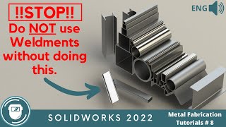 SOLIDWORKS WELDMENT Tutorial #8 // Do not use WELDMENT PROFILES without doing these 5 steps?