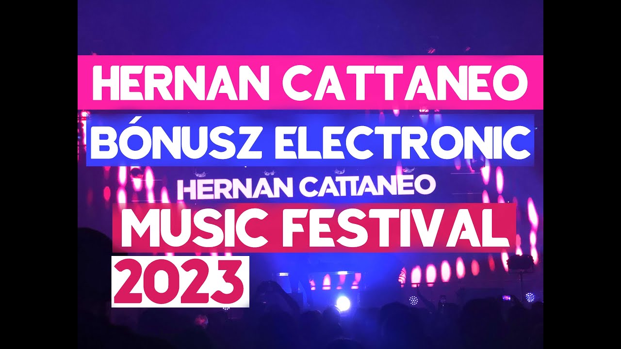 Hernan Cattaneo Live 2023 BÓNUSZ Electronic Music Festival Budapest