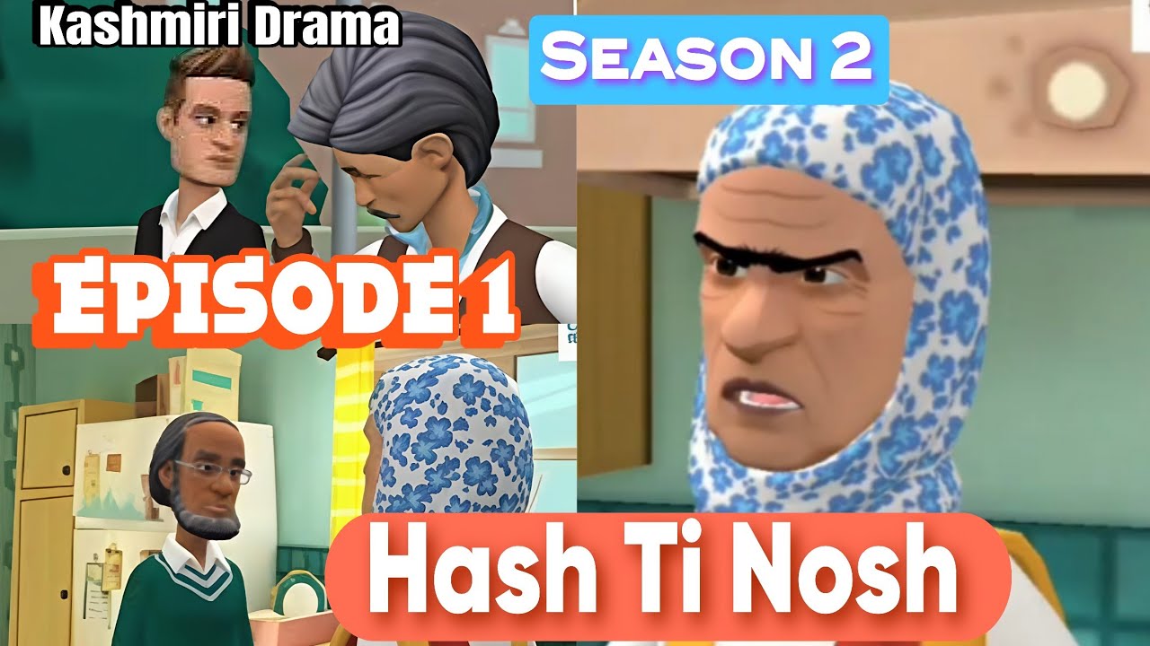 Hash Ti Nosh season 2 episode 1 🥺 Kashmiri Cartoon Family drama 😔 Kashmiri Drama 