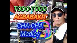 TODO -TODONG AGBABAKIT Chacha medley..