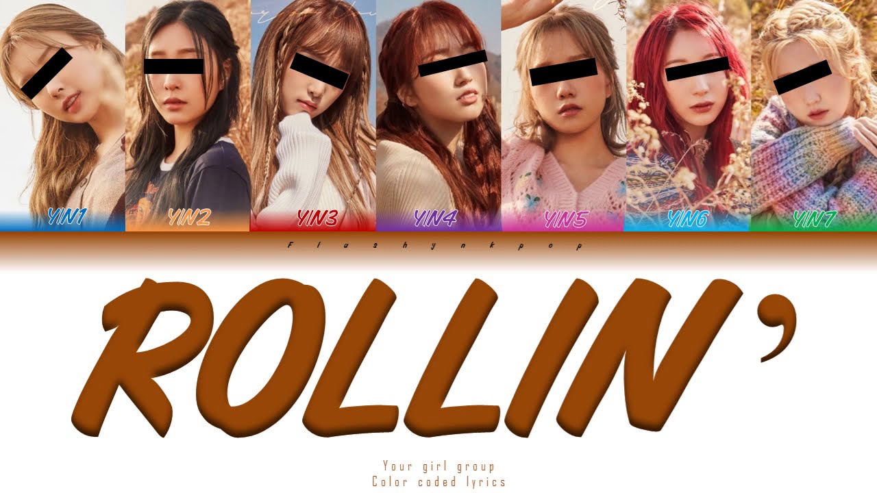 Your girl group (7 members ver.) - ROLLIN' || BRAVE GIRLS (Color Coded Lyrics Eng/Rom/Han)