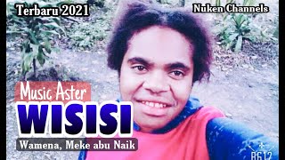 Music Aster Wisisi Wamena Meke, Terbaru 2021