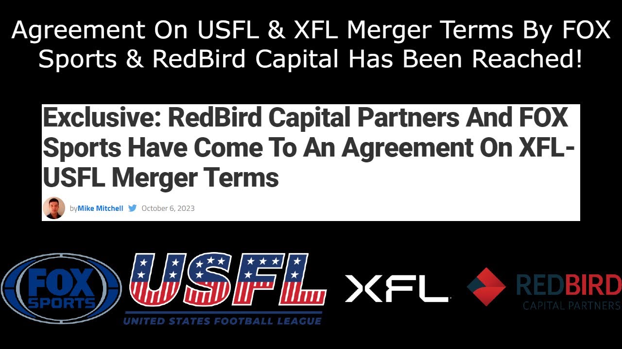 Agreement On USFL & XFL Merger Terms By FOX Sports & RedBird Capital Has Been Reached!