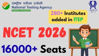280+ Institutes in NCET 2026 | ITEP | Integrated BEd |#2026 #ncet #nta #integratedbed #iit #nit #rie