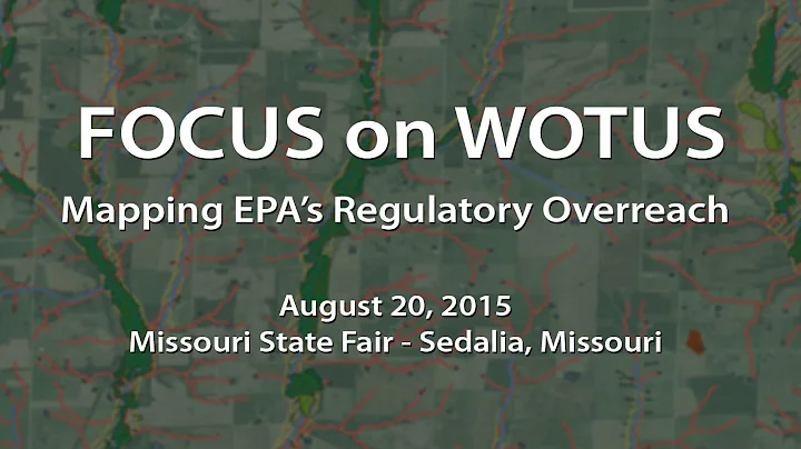 Focus on WOTUS - Mapping EPA's Regulatory Overreach
