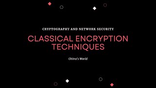 Classical encryption techniques - CNS - Cryptography and network security