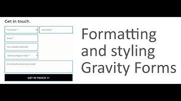 Formatting and Styling Gravity Forms Tutorial