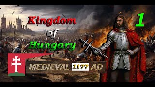 Medieval 1177 AD Total War - Kingdom of Hungary - IN HOC SIGNO VINCES!