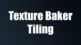 Texture Baker Tiling