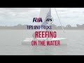 REEFING ON THE WATER BEGINNER TIPS AND TRICKS - RYA x RS