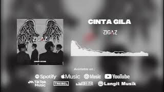 Zigaz - Cinta Gila (Official Audio)