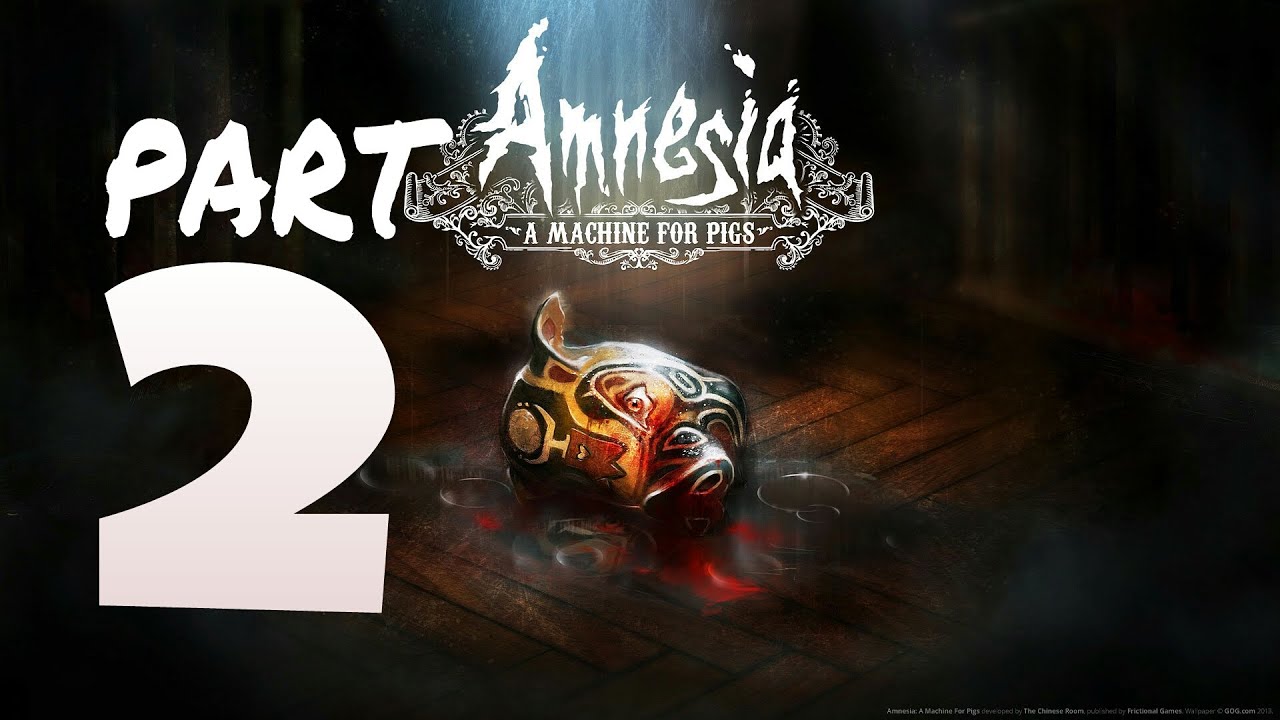 Amnesia A Machine For Pigs [part 2] " THIS GAME IS INSANE" YouTube
