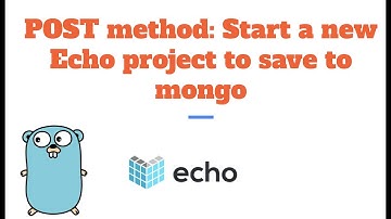 RESTful API in Golang using Echo - new project using POST method saving to mongodb.