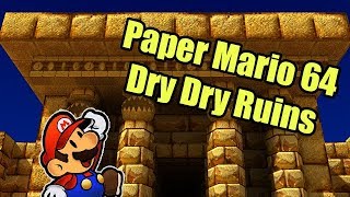 Continuing Paper Mario 64! (Chapter 2 - The Mystery of Dry Dry Ruins)