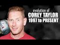 The Evolution of Corey Taylor (1997 to present)
