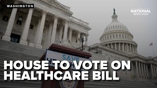 House races to vote on healthcare bill