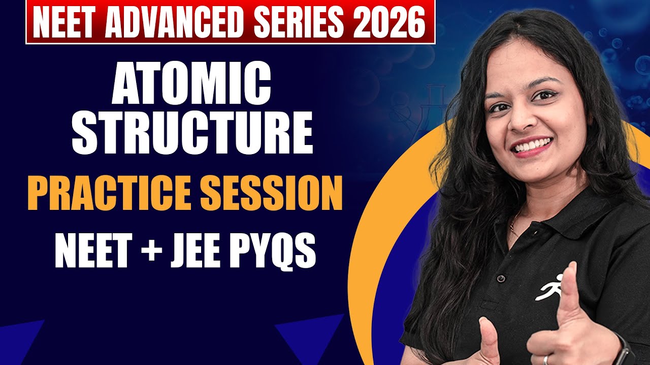 Atomic Structure NEET PYQs + JEE pyqs | NEET Advanced series 2026 | Gunjan ma'am | Motion NEET 