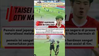 Marukawa otw Naturalisasi 🔥🔥