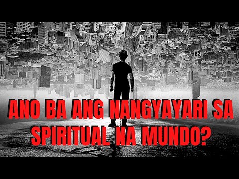 Video: Ano ang ibig sabihin ng espirituwal na mundo?